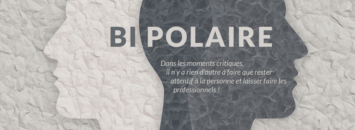 Bipolaire - laisser faire les professionnels !