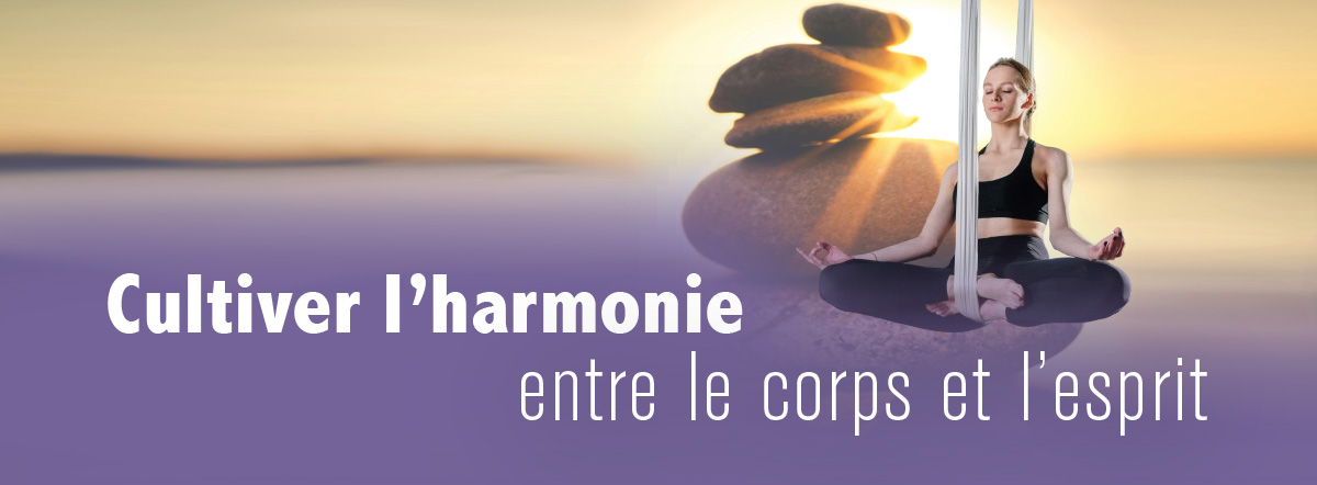 Cultiver l'harmonie entre le corps et l'esprit