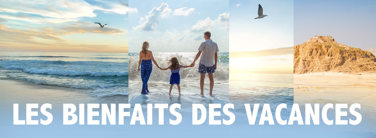 Les Bienfaits des Vacances
